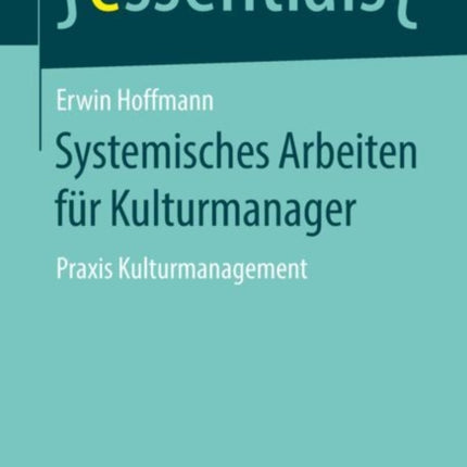 Systemisches Arbeiten für Kulturmanager: Praxis