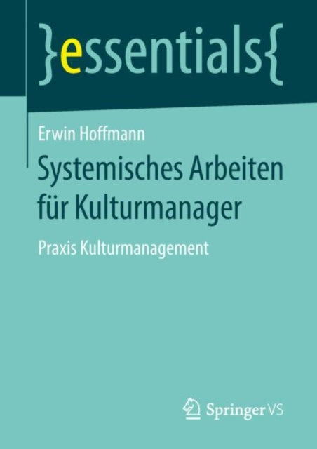 Systemisches Arbeiten für Kulturmanager: Praxis