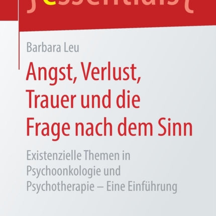 Angst, Verlust, Trauer und die Frage nach dem