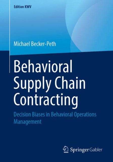 Behavioral Supply Chain Contracting: Decision Biases in Behavioral Operations Management