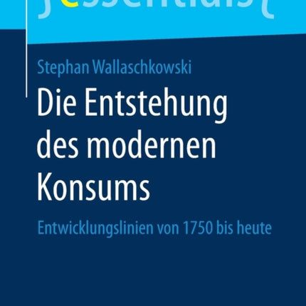 Die Entstehung des modernen Konsums: