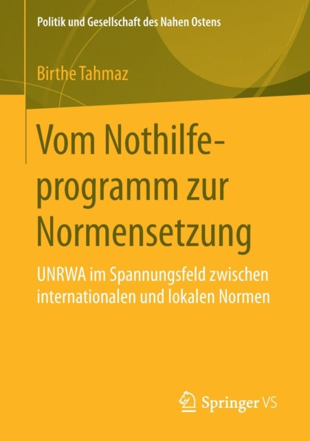 Vom Nothilfeprogramm zur Normensetzung: UNRWA im