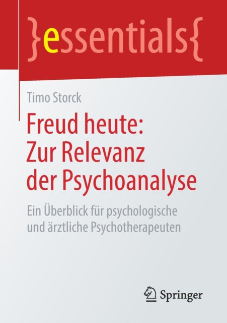 Freud heute: Zur Relevanz der Psychoanalyse: Ein