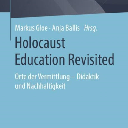 Holocaust Education Revisited: Orte der