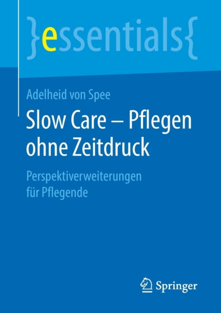 Slow Care – Pflegen ohne Zeitdruck: