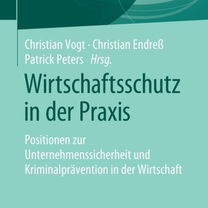 Wirtschaftsschutz in der Praxis: Positionen zur