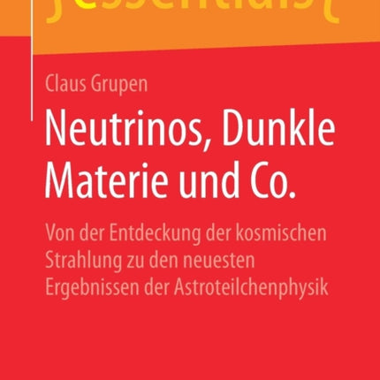 Neutrinos, Dunkle Materie Und Co.: Von Der