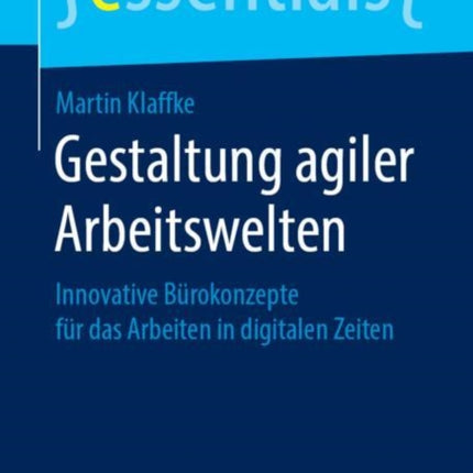 Gestaltung agiler Arbeitswelten: Innovative