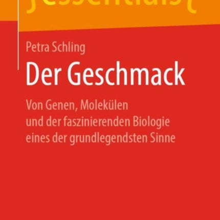 Der Geschmack: Von Genen, Molekülen und der