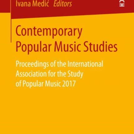 Contemporary Popular Music Studies: Proceedings of the International Association for the Study of Popular Music 2017
