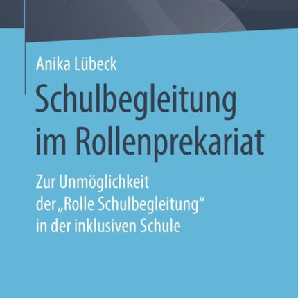 Schulbegleitung im Rollenprekariat: Zur