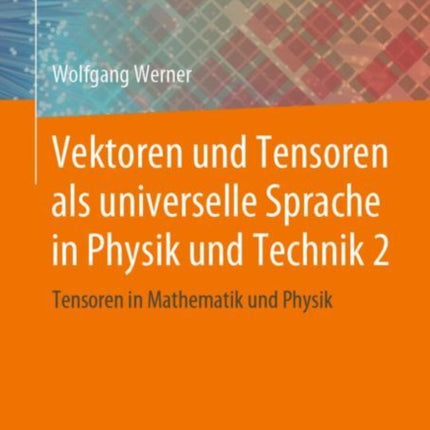 Vektoren und Tensoren als universelle Sprache in