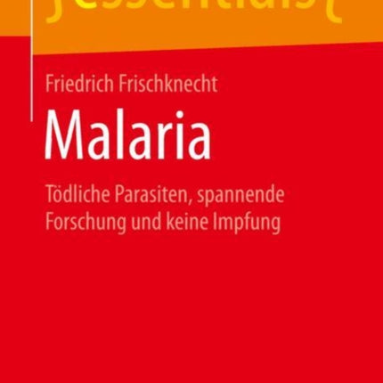 Malaria: Tödliche Parasiten, spannende Forschung