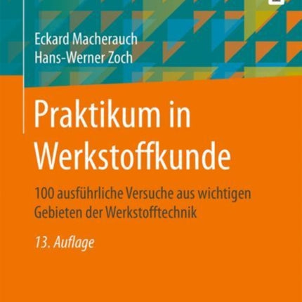Praktikum in Werkstoffkunde: 100 ausführliche