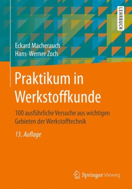 Praktikum in Werkstoffkunde: 100 ausführliche