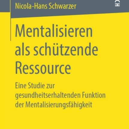 Mentalisieren als schützende Ressource: Eine