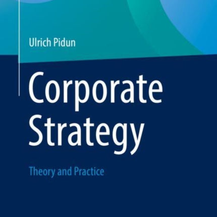 Corporate Strategy: Theory and Practice