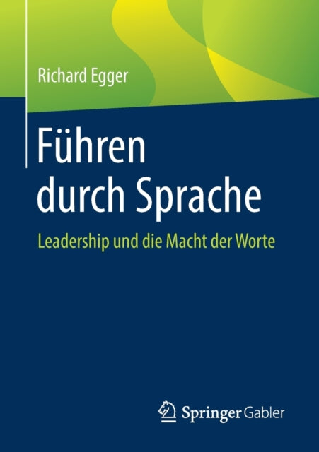 Führen durch Sprache: Leadership und die Macht der Worte