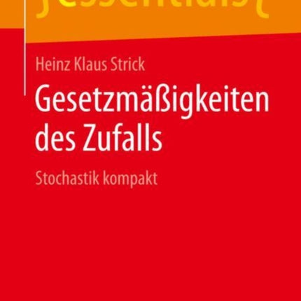 Gesetzmäßigkeiten des Zufalls: Stochastik kompakt