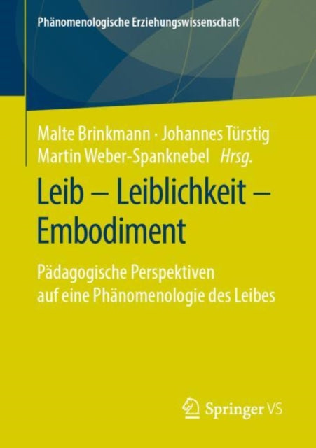 Leib – Leiblichkeit – Embodiment: Pädagogische Perspektiven auf eine Phänomenologie des Leibes