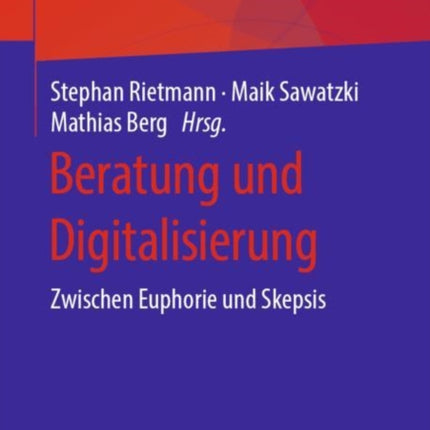 Beratung und Digitalisierung: Zwischen Euphorie