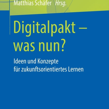Digitalpakt – was nun?: Ideen und Konzepte für
