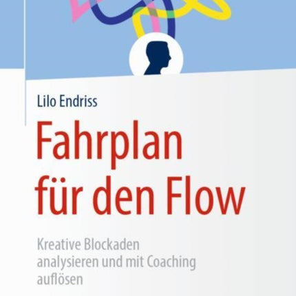 Fahrplan für den Flow: Kreative Blockaden analysieren und mit Coaching auflösen