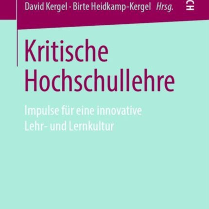 Kritische Hochschullehre: Impulse für eine