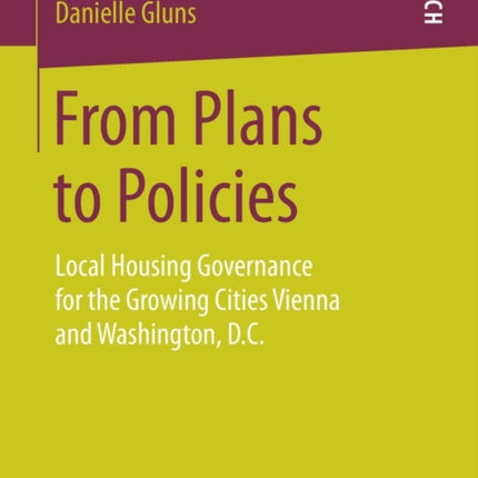 From Plans to Policies: Local Housing Governance for the Growing Cities Vienna and Washington, D.C.