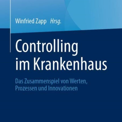 Controlling im Krankenhaus: Das Zusammenspiel von
