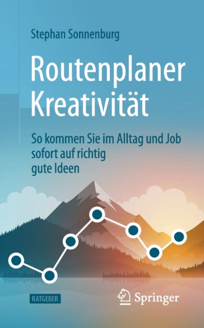 Routenplaner Kreativität: So kommen Sie im Alltag und Job sofort auf richtig gute Ideen