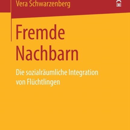 Fremde Nachbarn: Die sozialräumliche Integration