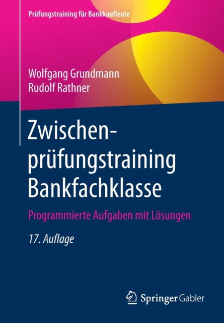 Zwischenprüfungstraining Bankfachklasse: Programmierte Aufgaben mit Lösungen