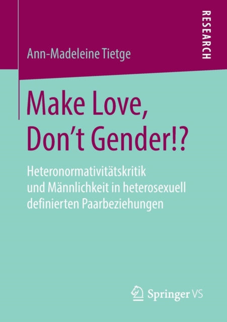 Make Love, Don't Gender!?: