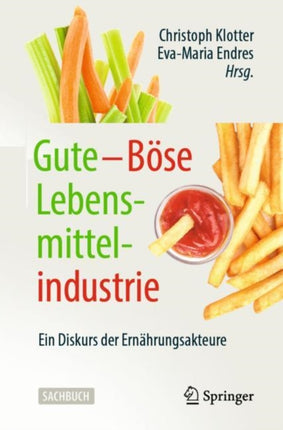 Gute – Böse Lebensmittelindustrie: Ein Diskurs