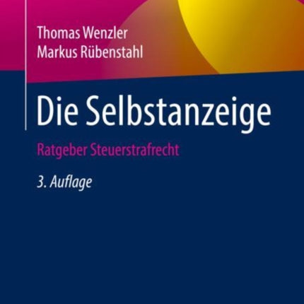 Die Selbstanzeige: Ratgeber Steuerstrafrecht