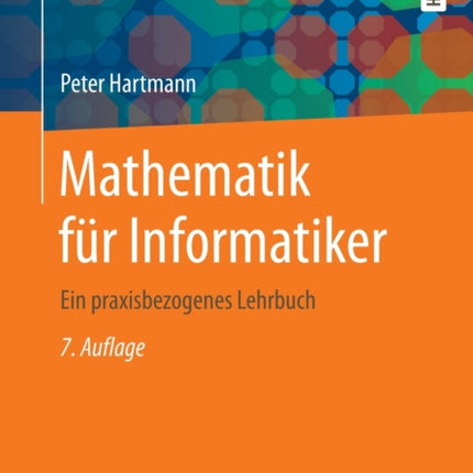 Mathematik für Informatiker: Ein praxisbezogenes