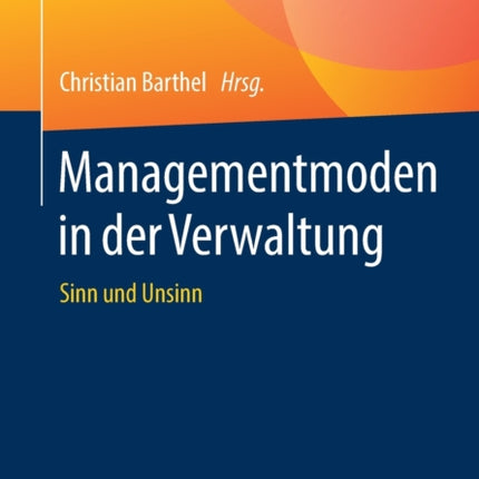 Managementmoden in der Verwaltung: Sinn und