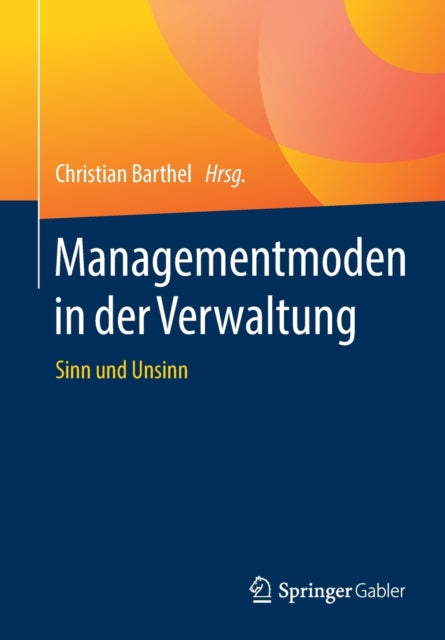 Managementmoden in der Verwaltung: Sinn und
