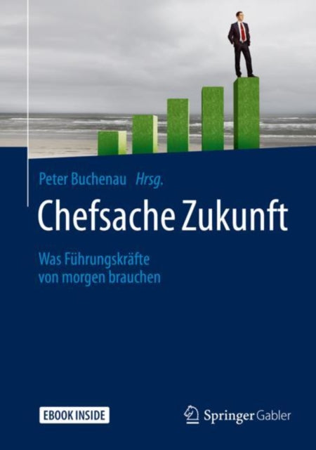 Chefsache Zukunft: Was Führungskräfte von morgen