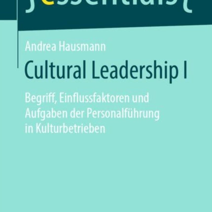 Cultural Leadership I: Begriff, Einflussfaktoren