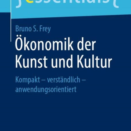 Ökonomik der Kunst und Kultur: Kompakt –