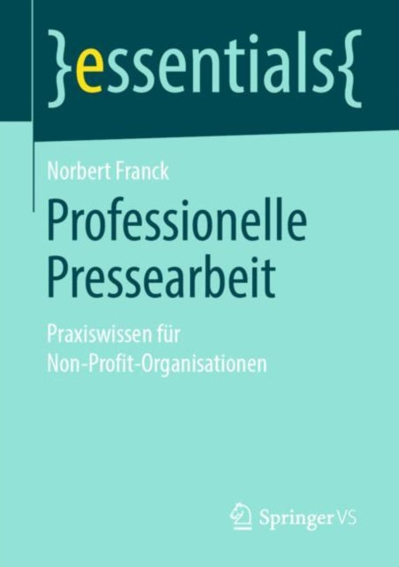 Professionelle Pressearbeit: Praxiswissen für