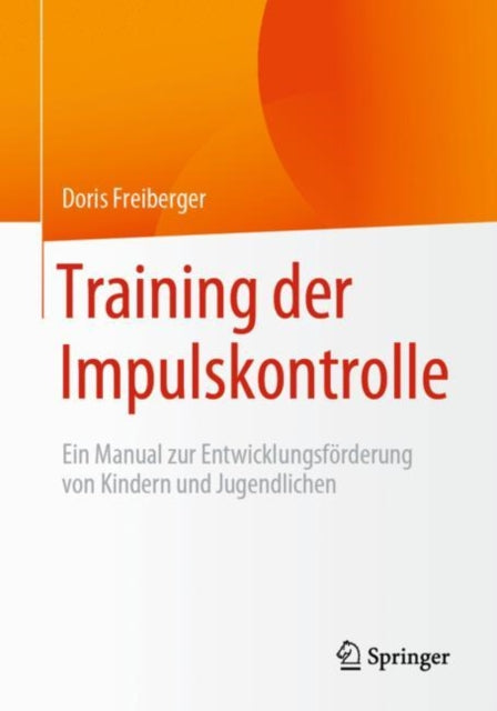 Training der Impulskontrolle: Ein Manual zur Entwicklungsförderung von Kindern und Jugendlichen