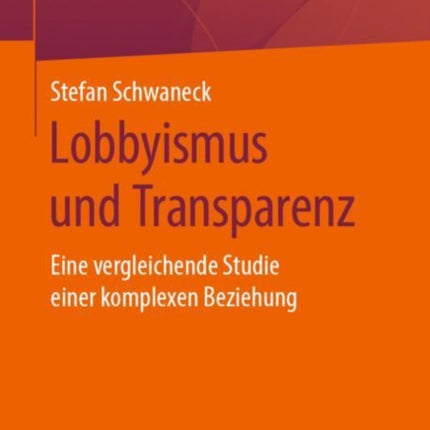 Lobbyismus und Transparenz: Eine vergleichende