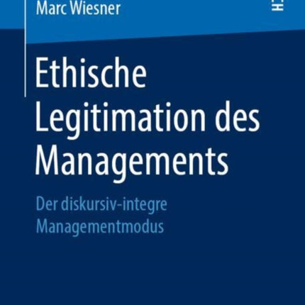 Ethische Legitimation des Managements: Der