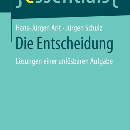 Die Entscheidung: Lösungen einer unlösbaren