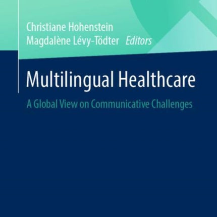 Multilingual Healthcare: A Global View on Communicative Challenges