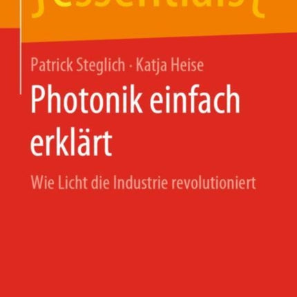 Photonik Einfach Erklärt: Wie Licht Die Industrie