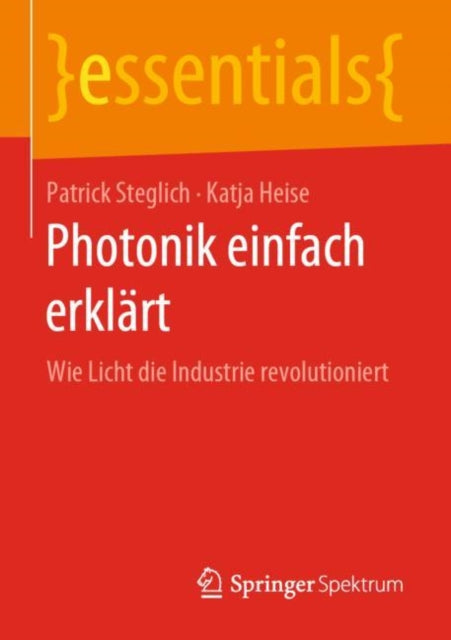 Photonik Einfach Erklärt: Wie Licht Die Industrie